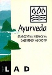 Okładka książki Ayurveda. Starożytna medycyna dalekiego Wschodu Vasant Lad