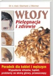 Okładka książki Włosy Pielęgnacja i zdrowie Eberhard Wormer dr J.