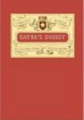Okładka książki Eater's Digest 400 Delectable Readings About Food && Drink Lorraine Bodger