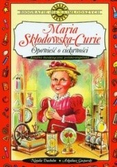 Okładka książki Maria Skłodowska-Curie Opowieść o ciekawości N. Dueholm