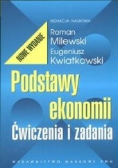 Okładka książki Podstawy ekonomii ćwiczenia i zadania w.3 zm. Eugeniusz Kwiatkowski, Roman Milewski