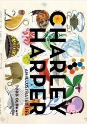 Okładka książki Charley Harper: An illustrated life Charley Harper, Todd Oldham