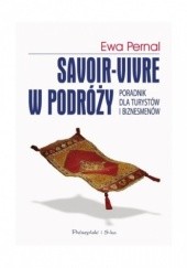 Okładka książki Savoir-vivre w podróży. Poradnik dla turystów i biznesmenów Ewa Pernal