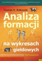 Okładka książki Analiza formacji na wykresach giełdowych. Wprowadzenie Thomas Bulkowski