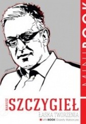 Okładka książki Łaska tworzenia Mariusz Szczygieł