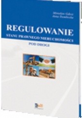 Okładka książki Regulowanie stanu prawnego nieruchomości pod drogi Mirosław Gdesz, Anna Trembecka