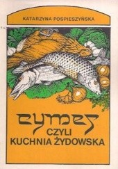 Cymes, czyli kuchnia żydowska i przepisy kulinarne z Izraela