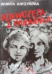 Okładka książki Dziewczęta z Parasola Danuta Kaczyńska