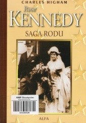 Okładka książki Rose Kennedy Saga Rodu Charles Higham