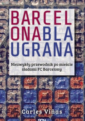 Okładka książki Barcelona Blaugrana Carles Viñas