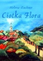 Okładka książki Ciotka Flora. Helena Buchner