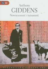 Okładka książki Nowoczesność i tożsamość. "Ja" i społeczeństwo w epoce późnej nowoczesności Anthony Giddens