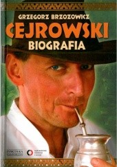 Okładka książki Cejrowski. Biografia Grzegorz Brzozowicz