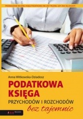 Okładka książki Podatkowa księga przychodów i rozchodów bez tajemnic Anna Witkowska-Dziadosz