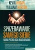 Okładka książki Sprzedawanie samego siebie. Nowa psychologia handlowania Kevin Hogan,&nbsp;William Horton