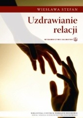 Okładka książki Uzdrawianie relacji Wiesława Stefan