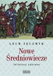 Okładka książki Nowe Średniowiecze Lech Jęczmyk