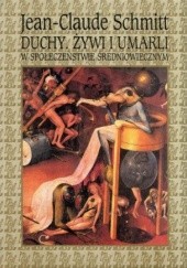 Okładka książki Duchy.  Żywi i umarli w społeczeństwie średniowiecznym. Jean-Claude Schmitt