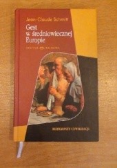 Okładka książki Gest w średniowiecznej Europie. Jean-Claude Schmitt