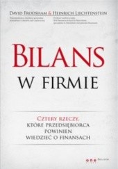 Okładka książki Bilans w firmie. Cztery rzeczy, które przedsiębiorca powinien wiedzieć o finansach David Frodsham, Heinrich Liechtenstein