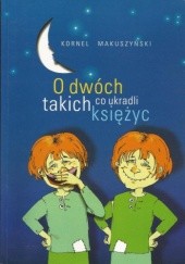 Okładka książki O dwóch takich, co ukradli księżyc Kornel Makuszyński
