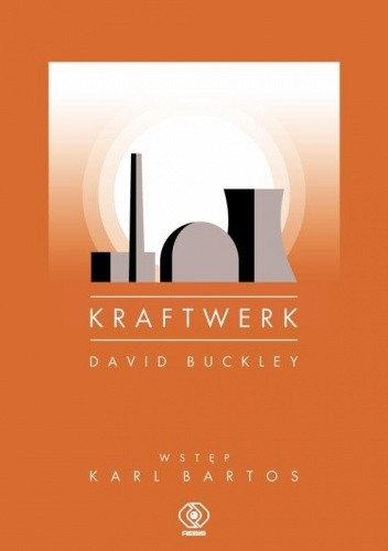 Okładka książki Kraftwerk. Publikation David Buckley