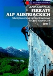 Okładka książki Ferraty Alp Austriackich tom I Csaba Szépfalusi
