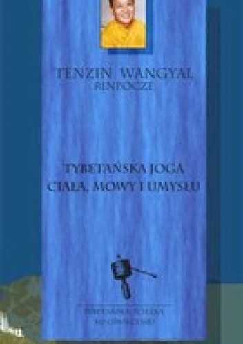 Okładka książki Tybetańska joga ciała, mowy i umysłu Tenzin Wangyal