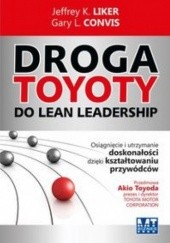 Okładka książki Droga Toyoty do Lean Leadership Gary L. Convis, Jeffrey K. Liker