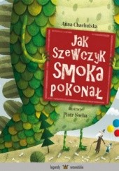 Okładka książki Jak Szewczyk smoka pokonał Anna Chachulska