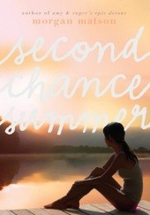 Okładka książki Second Chance Summer Morgan Matson
