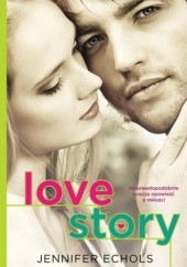 Okładka książki Love Story Jennifer Echols