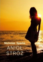 Okładka książki Anioł Stróż Nicholas Sparks