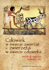 Okładka książki Człowiek w świecie zwierząt – zwierzęta w świecie człowieka Kazimierz Ilski
