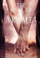 Okładka książki The Ballad of Aramei J.A. Redmerski