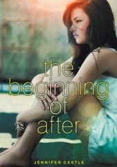 Okładka książki The Beginning of After Jennifer Castle