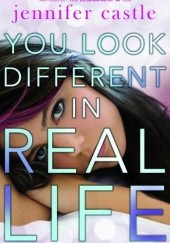 Okładka książki You Look Different in Real Life Jennifer Castle