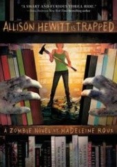 Okładka książki Allison Hewitt Is Trapped Madeleine Roux