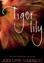 Okładka książki Tiger Lily Jodi Lynn Anderson