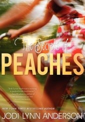 Okładka książki The Secrets of Peaches Jodi Lynn Anderson