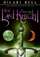 Okładka książki The Last Knight Hilari Bell