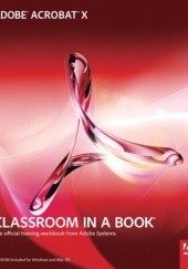 Okładka książki Adobe Acrobat X Classroom in a Book Adobe Creative Team