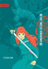 Okładka książki The Twelve Kingdoms, Volume 1: Sea of Shadow Fuyumi Ono