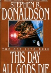 Okładka książki The Gap Into Ruin: This Day All Gods Die Stephen R. Donaldson