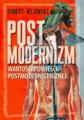 Okładka książki Postmodernizm. Wartości powieści postmodernistycznej