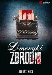 Okładka książki Limeryki zbrodni Janusz Mika