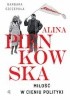 Okładka książki Alina. Miłość w cieniu polityki Barbara Szczepuła-Ponikowska
