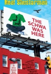 Okładka książki The Schwa Was Here Neal Shusterman