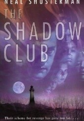 Okładka książki The Shadow Club Neal Shusterman