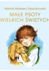 Okładka książki Małe psoty wielkich świętych Mariola Maassen-Zajączkowska
